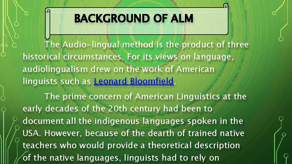 BACKGROUND OF ALM The Audio-lingual method is the product of three historical circumstances. For