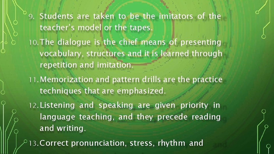 9. Students are taken to be the imitators of the teacher’s model or the