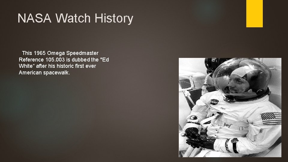 NASA Watch History This 1965 Omega Speedmaster Reference 105. 003 is dubbed the "Ed