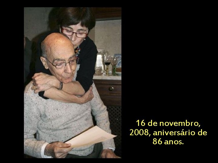 16 de novembro, 2008, aniversário de 86 anos. 