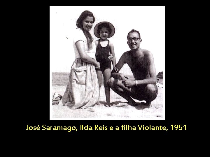 José Saramago, Ilda Reis e a filha Violante, 1951 