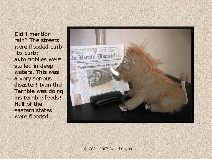 Did I mention rain? The streets were flooded curb -to-curb; automobiles were stalled in