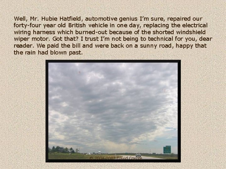 Well, Mr. Hubie Hatfield, automotive genius I’m sure, repaired our forty-four year old British