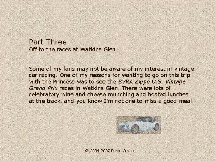 Part Three Off to the races at Watkins Glen! Some of my fans may