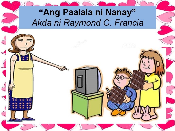 “Ang Paalala ni Nanay” Akda ni Raymond C. Francia 