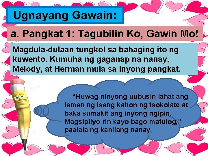 Ugnayang Gawain: a. Pangkat 1: Tagubilin Ko, Gawin Mo! Magdula-dulaan tungkol sa bahaging ito