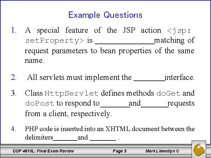 Example Questions 1. A special feature of the JSP action <jsp: set. Property> is