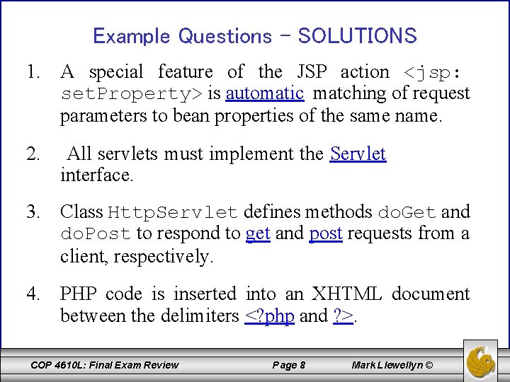 Example Questions - SOLUTIONS 1. A special feature of the JSP action <jsp: set.