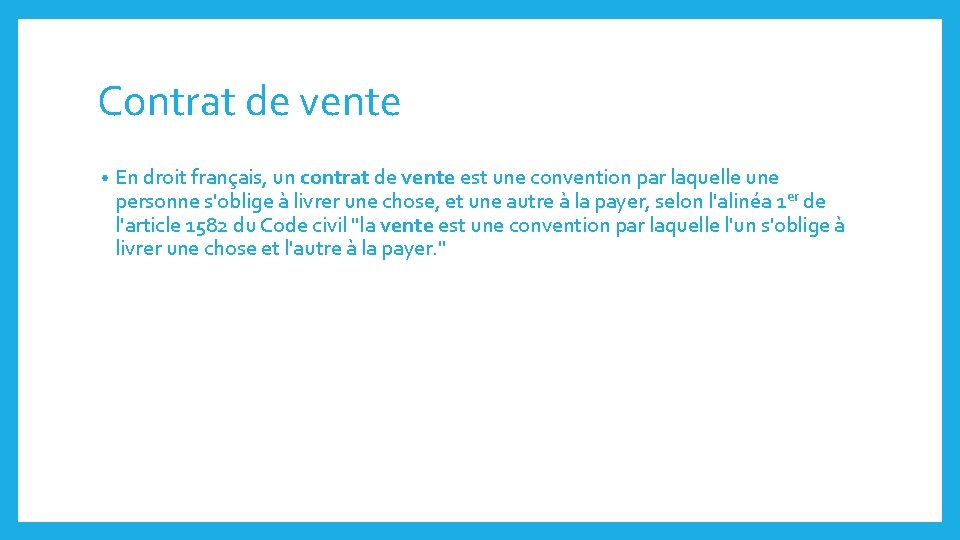 Contrat de vente • En droit français, un contrat de vente est une convention