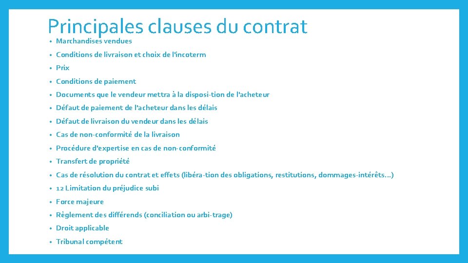 Principales clauses du contrat • Marchandises vendues • Conditions de livraison et choix de