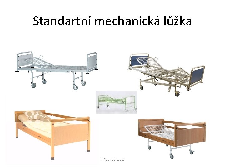 Standartní mechanická lůžka OŠP - Točíková 