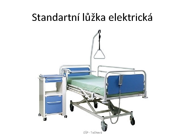 Standartní lůžka elektrická OŠP - Točíková 