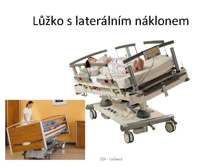 Lůžko s laterálním náklonem OŠP - Točíková 