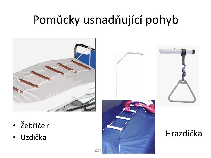 Pomůcky usnadňující pohyb • Žebříček • Uzdička • OŠP - Točíková Hrazdička 