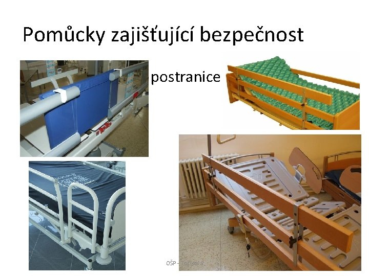 Pomůcky zajišťující bezpečnost • postranice OŠP - Točíková 