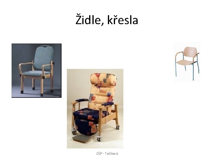 Židle, křesla OŠP - Točíková 