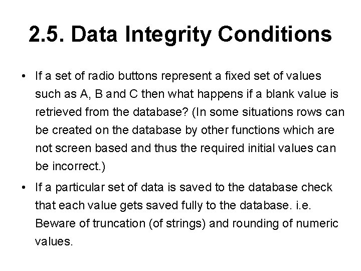 2. 5. Data Integrity Conditions • If a set of radio buttons represent a