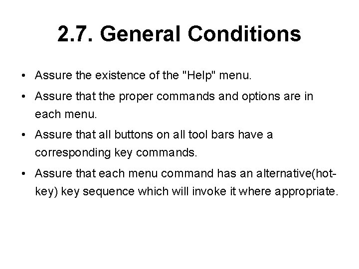 2. 7. General Conditions • Assure the existence of the "Help" menu. • Assure