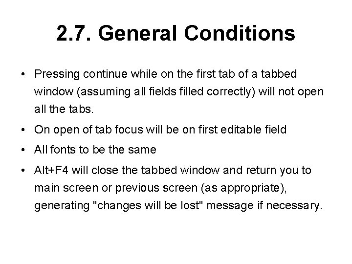2. 7. General Conditions • Pressing continue while on the first tab of a