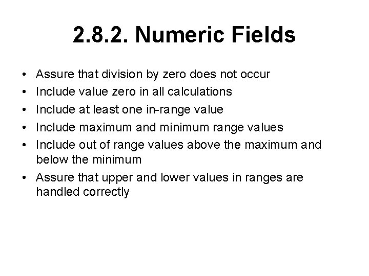 2. 8. 2. Numeric Fields • • • Assure that division by zero does