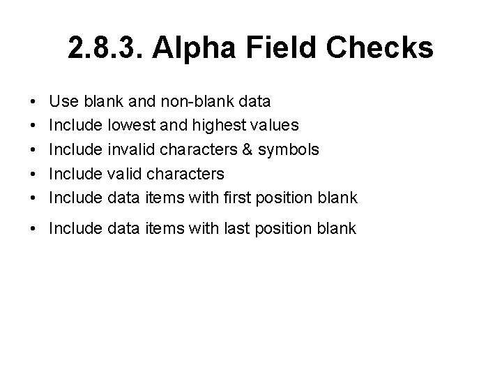 2. 8. 3. Alpha Field Checks • • • Use blank and non-blank data
