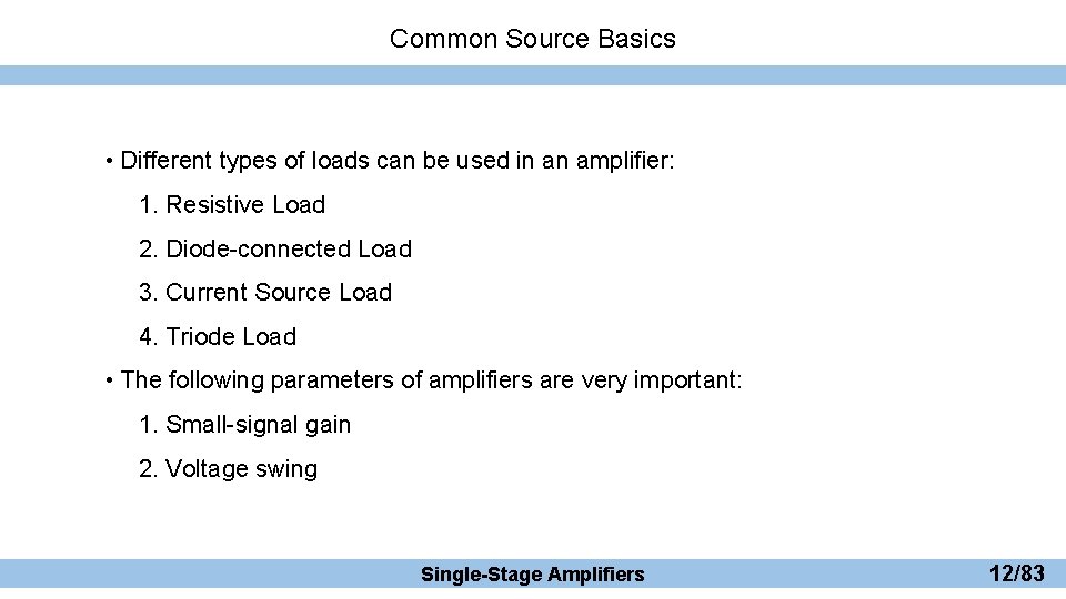 Common Source Basics • Different types of loads can be used in an amplifier: