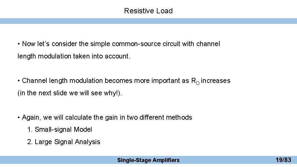 Resistive Load • Now let’s consider the simple common-source circuit with channel length modulation