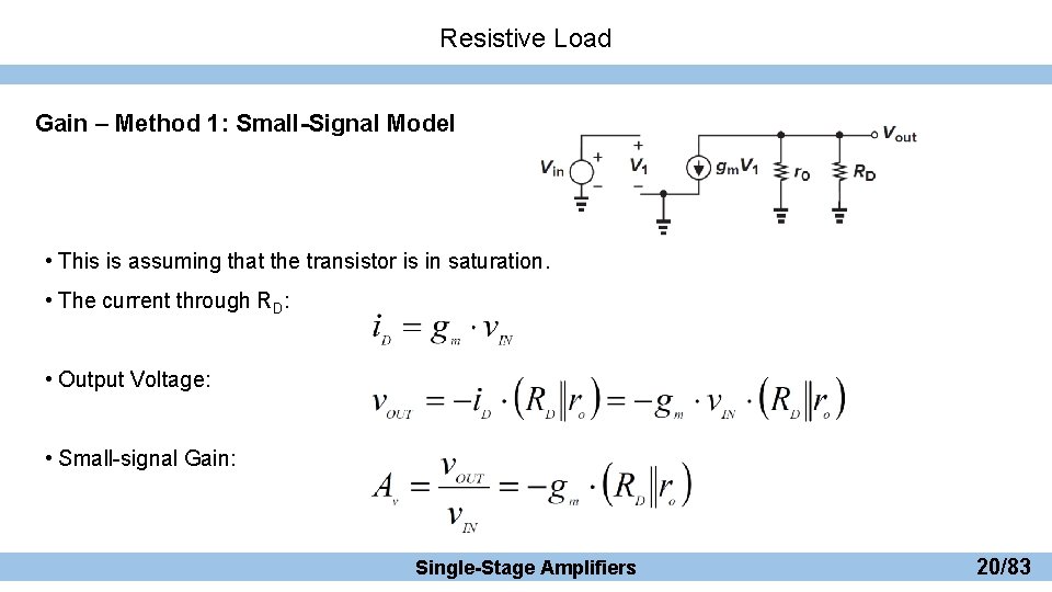 Resistive Load Gain – Method 1: Small-Signal Model • This is assuming that the