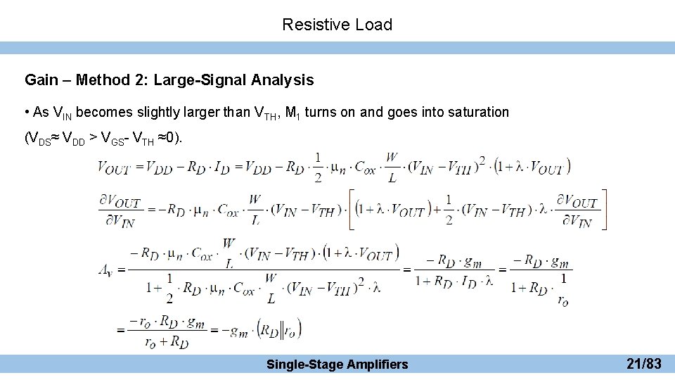 Resistive Load Gain – Method 2: Large-Signal Analysis • As VIN becomes slightly larger