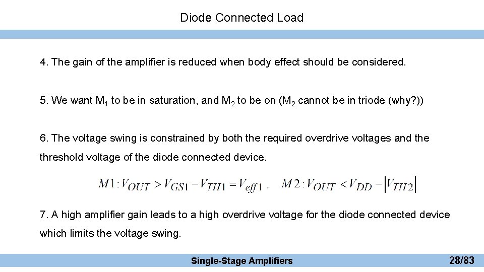 Diode Connected Load 4. The gain of the amplifier is reduced when body effect