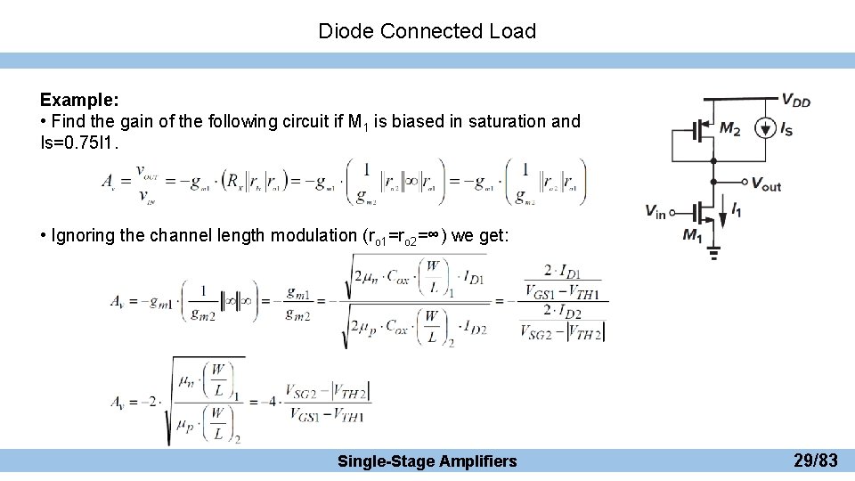 Diode Connected Load Example: • Find the gain of the following circuit if M