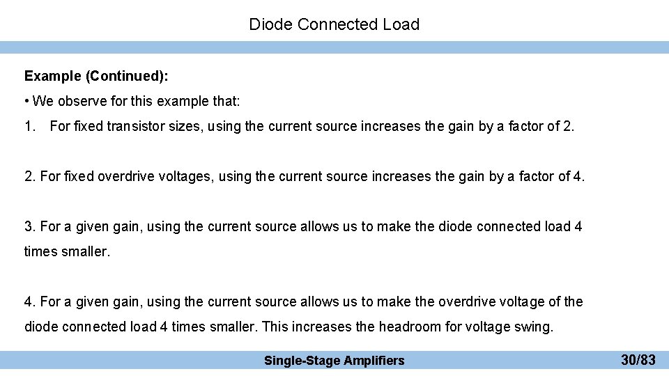 Diode Connected Load Example (Continued): • We observe for this example that: 1. For