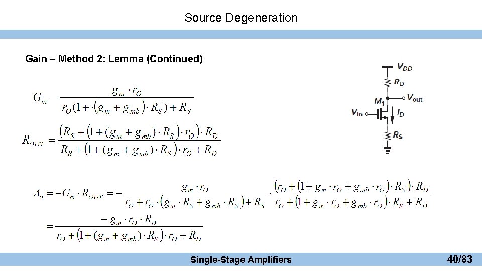 Source Degeneration Gain – Method 2: Lemma (Continued) Single-Stage Amplifiers 40/83 