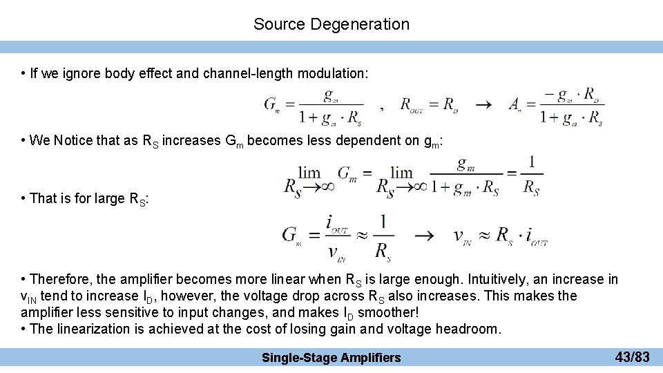 Source Degeneration • If we ignore body effect and channel-length modulation: • We Notice