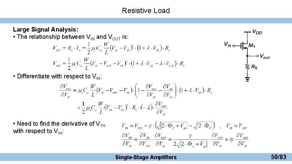 Resistive Load Large Signal Analysis: • The relationship between VIN and VOUT is: •