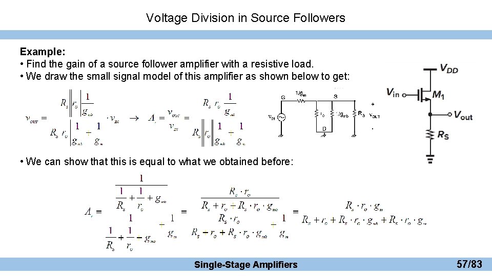 Voltage Division in Source Followers Example: • Find the gain of a source follower