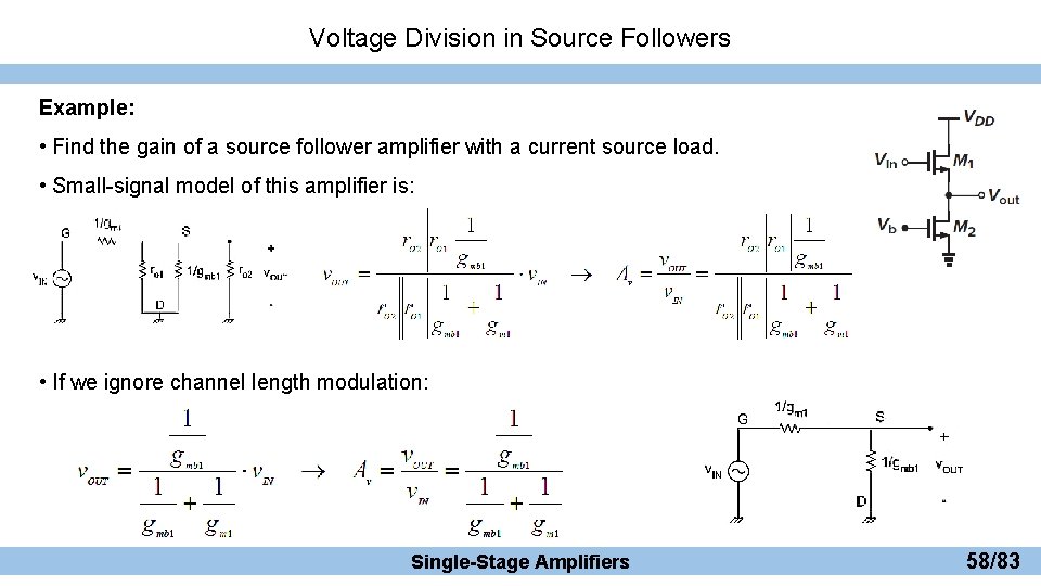 Voltage Division in Source Followers Example: • Find the gain of a source follower