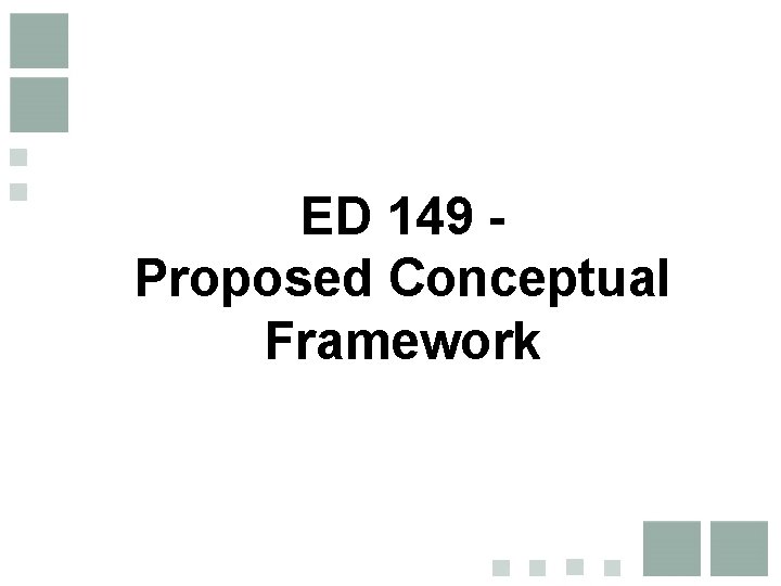 ED 149 Proposed Conceptual Framework 