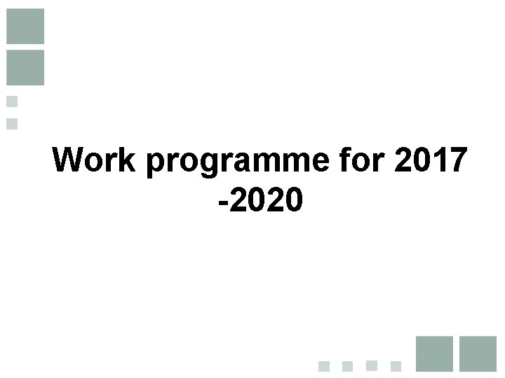 Work programme for 2017 -2020 