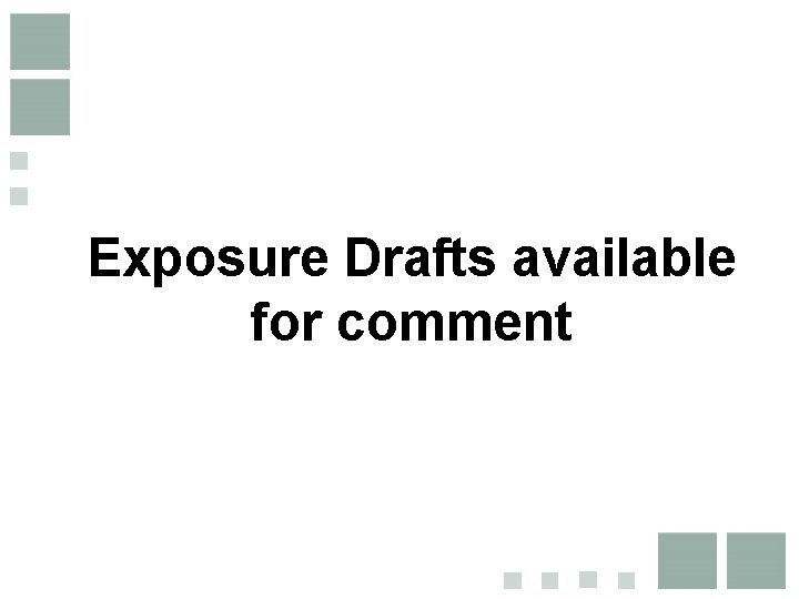 Exposure Drafts available for comment 