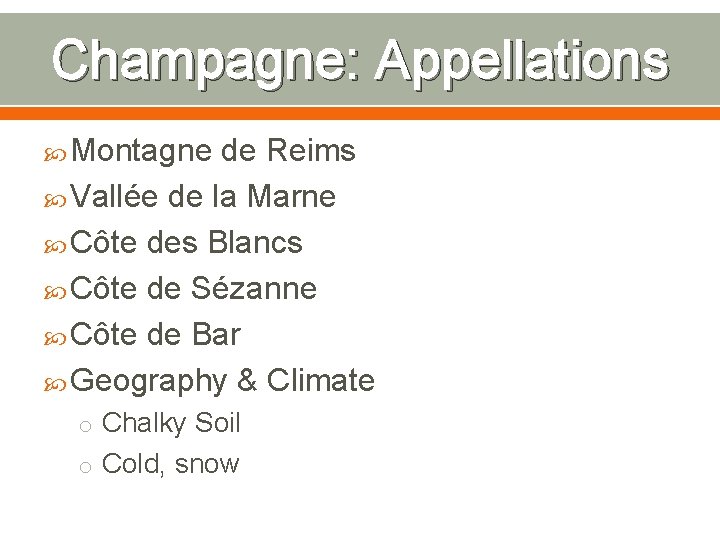 Champagne: Appellations Montagne de Reims Vallée de la Marne Côte des Blancs Côte de