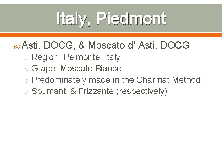 Italy, Piedmont Asti, DOCG, & Moscato d’ Asti, DOCG o Region: Peimonte, Italy o