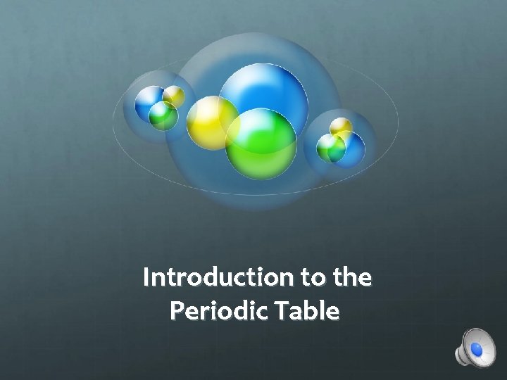 Introduction to the Periodic Table 