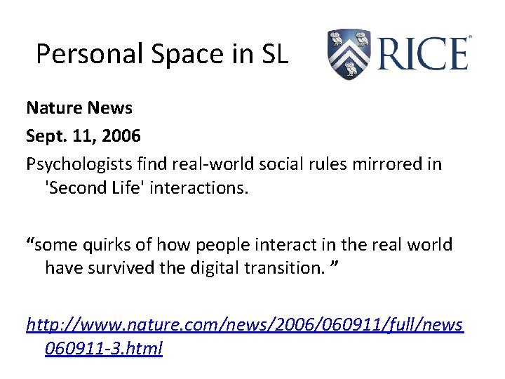 Personal Space in SL Nature News Sept. 11, 2006 Psychologists find real-world social rules