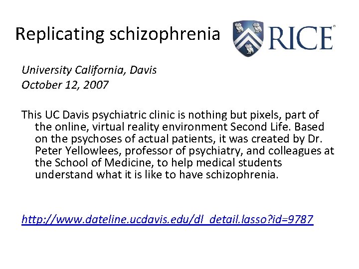 Replicating schizophrenia University California, Davis October 12, 2007 This UC Davis psychiatric clinic is