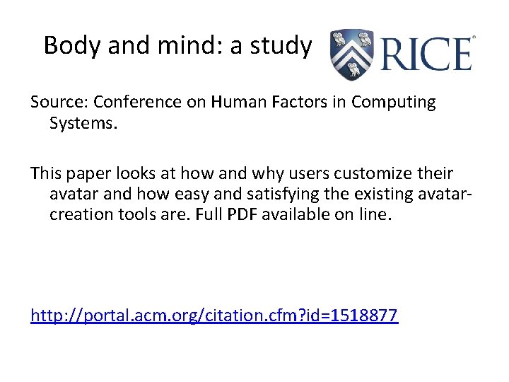 Body and mind: a study Source: Conference on Human Factors in Computing Systems. This