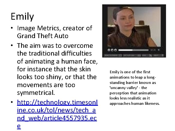 Emily • Image Metrics, creator of Grand Theft Auto • The aim was to