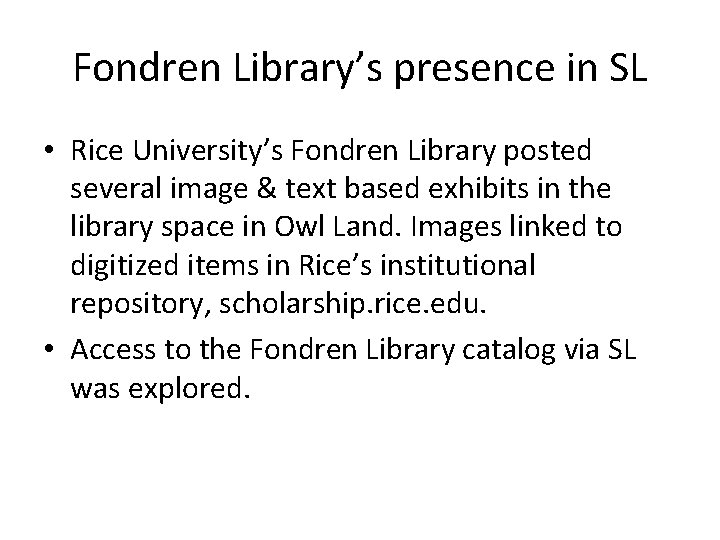 Fondren Library’s presence in SL • Rice University’s Fondren Library posted several image &