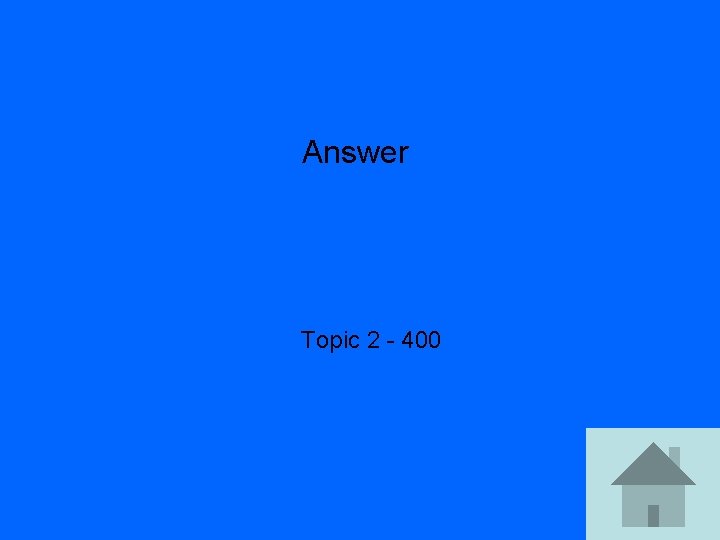 Answer Topic 2 - 400 
