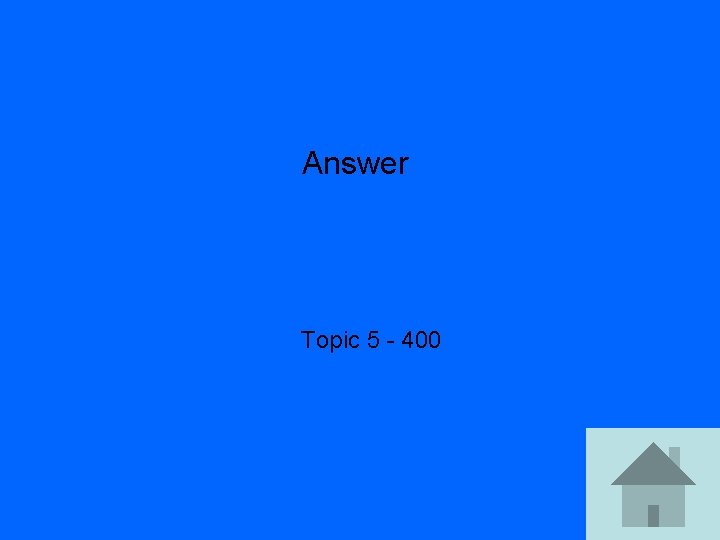 Answer Topic 5 - 400 